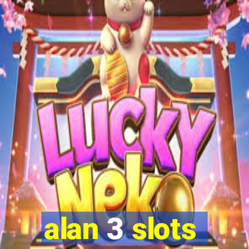 alan 3 slots